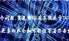 要进行TRX转账，通常需要确保钱包中有足够的T